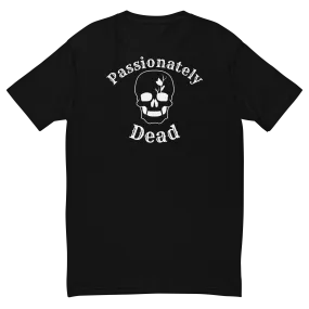 D2D | Passionately Dead T-Shirt